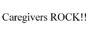 CAREGIVERS ROCK!!