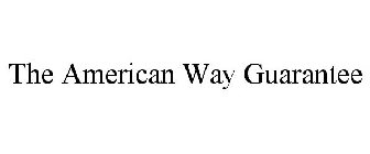 THE AMERICAN WAY GUARANTEE