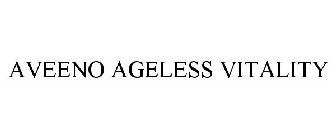 AVEENO AGELESS VITALITY