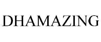 DHAMAZING
