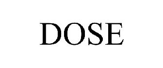 DOSE