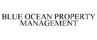 BLUE OCEAN PROPERTY MANAGEMENT