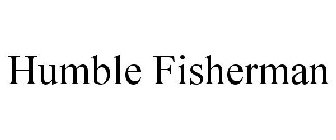 HUMBLE FISHERMAN