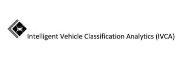 INTELLIGENT VEHICLE CLASSIFICATION ANALYTICS (IVCA)