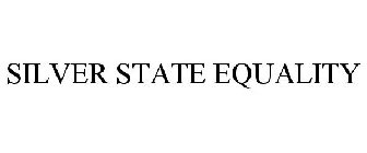 SILVER STATE EQUALITY