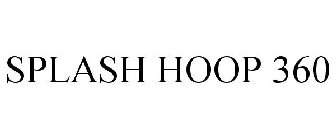 SPLASH HOOP 360