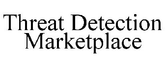 THREAT DETECTION MARKETPLACE