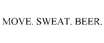 MOVE. SWEAT. BEER.