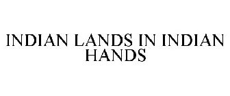INDIAN LANDS IN INDIAN HANDS