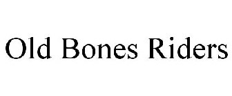 OLD BONES RIDERS