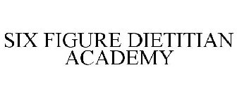 SIX FIGURE DIETITIAN ACADEMY