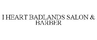 I HEART BADLANDS SALON & BARBER