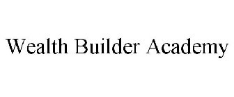 WEALTH BUILDER ACADEMY