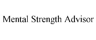 MENTAL STRENGTH ADVISOR