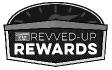 QUAKER STEAK & LUBE REVVED-UP REWARDS