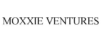 MOXXIE VENTURES