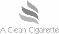 A CLEAN CIGARETTE