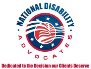 NATIONAL DISABILITY ADVOCATES DEDICATED TO THE DECISION OUR CLIENTS DESERVE