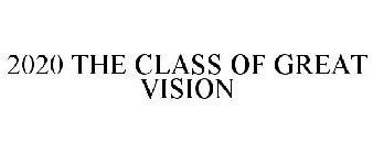 2020 THE CLASS OF GREAT VISION