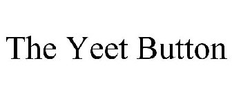 THE YEET BUTTON