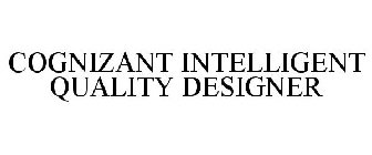 COGNIZANT INTELLIGENT QUALITY DESIGNER