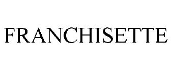 FRANCHISETTE