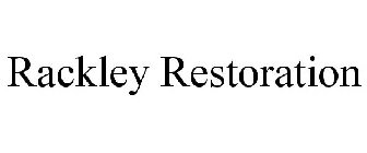 RACKLEY RESTORATION