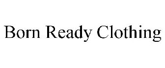 BORN READY CLOTHING