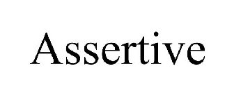 ASSERTIVE