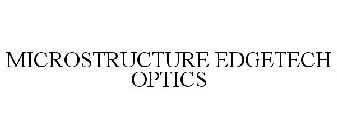 MICROSTRUCTURE EDGETECH OPTICS