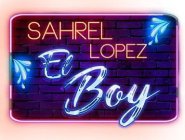 SAHREL LOPEZ EL BOY