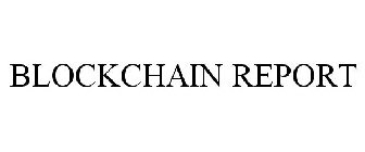 BLOCKCHAIN REPORT