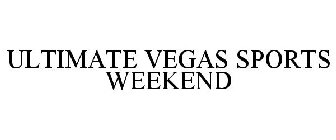 ULTIMATE VEGAS SPORTS WEEKEND