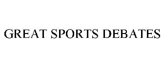 GREAT SPORTS DEBATES