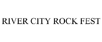 RIVER CITY ROCK FEST