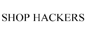 SHOP HACKERS