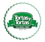 TORTAS Y TORTAS !LA DULCE VIDA! DESDE 1986