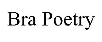 BRA POETRY