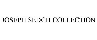 JOSEPH SEDGH COLLECTION