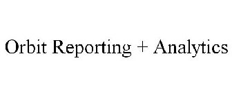 ORBIT REPORTING + ANALYTICS