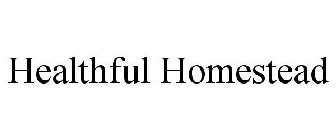 HEALTHFUL HOMESTEAD