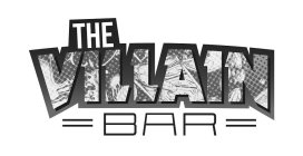 THE VILLAIN =BAR=