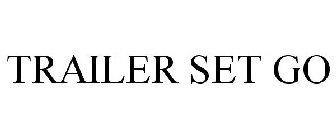 TRAILER SET GO