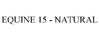 EQUINE 15 NATURAL