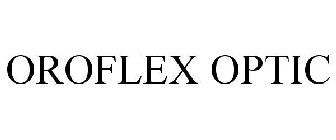 OROFLEX OPTIC