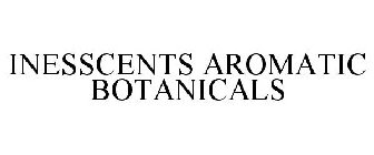 INESSCENTS AROMATIC BOTANICALS