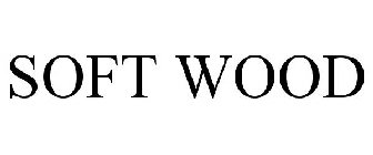 SOFT WOOD