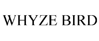WHYZE BIRD
