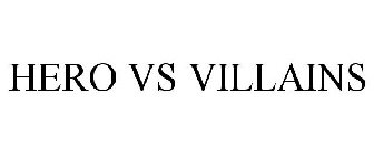HERO VS VILLAINS