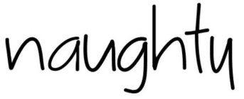NAUGHTY